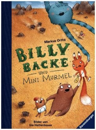 Ina Hattenhauer, Markus Orths, Ina Hattenhauer - Billy Backe und Mini Murmel