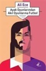 Ali Ece - Ayak Oyunlarindan Akil Oyunlarina Futbol