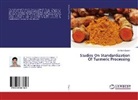 Santosh Gagare - Studies On Standardization Of Turmeric Processing