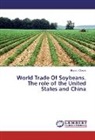 Ronan Chevis - World Trade Of Soybeans. The role of the United States and China