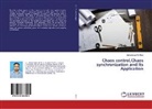 Mohammad Ali Khan - Chaos control,Chaos synchronization and Its Application