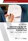 Maximilian Ehrengruber, Claudiu Wurm, Claudius Wurm - Optimierung der OP-Sicherheitscheckliste im Krankenhaus