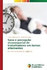 Katie Almondes, Cibele Siebra Soares - Sono e percepção visuoespacial de trabalhadores em turnos alternantes