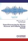 Dw, Pratiwi Dwi Wulandari, Henr Munandar Manik, Henry Munandar Manik, Muhamma Zainuddin Lubis, Muhammad Zainuddin Lubis - Signal Processing for Marine Acoustic and Dolphin Using Matlab