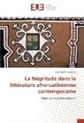 Lova Nyemb Bassong - La Négritude dans la littérature afro-caribéenne contemporaine