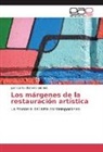 Juan Carlos Barbero Encinas - Los márgenes de la restauración artística