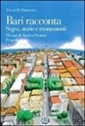 Teresa De Francesco - Bari racconta. Segni, storie e monumenti