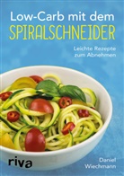 Daniel Wiechmann - Low-Carb mit dem Spiralschneider