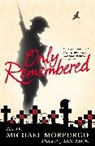 Michael Morpurgo, Michael (editor) Morpurgo, Morpurgo Michael, Ian Beck - Only Remembered