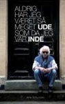 Arne Schumann - Aldrig har jeg været så meget ude, som da jeg var inde