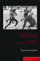 Paul Ian Campbell, Richard Holt, Matthew Taylor - Football, Ethnicity and Community