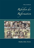 Volker Schoßwald - Rebellen der Reformation