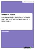 Anna-Marlen Schlüter - Untersuchung von Unterschieden zwischen Eltern und Kinderlosen in Bezug auf diverse Einstellungen