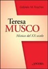 Gabriele M. Roschini - Teresa Musco. Mistica crocifissa col Crocifisso