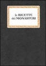 Rita Laghi - Le ricette dei monasteri