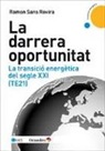 Ramón Sans Rovira - La darrera oportunitat : la transició energètica del segle XXI -TE21-