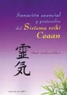 Alfredo Aguilera Saldaña - Sanación esencial y protocolos del Sistema Reiki Ceaan