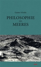 Gunter Scholtz - Philosophie des Meeres
