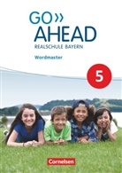 Christina de la Mare, Christina De La Mare, . FULCRUM PUBLISHING LTD, Christina de la Mare - Go Ahead - Neue Ausgabe für Realschulen in Bayern: Go Ahead - Realschule Bayern 2017 - 5. Jahrgangsstufe, Wordmaster
