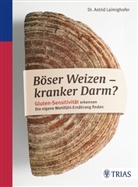 Astrid Laimighofer, Astrid (Dr.) Laimighofer - Böser Weizen - kranker Darm?