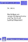 Paul Heubscher, Paul Hubscher, Paul Hübscher, Paul Huebscher - Der Einfluss von Johann Wolfgang Goethe und Paul Ernst auf Ludwig Wittgenstein