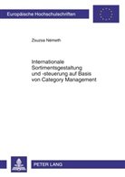 Zsuzsa Németh - Internationale Sortimentsgestaltung und -steuerung auf Basis von Category Management