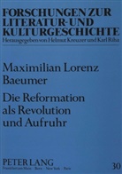 Maximilian Lorenz Baeumer, Max L. Bäumer - Die Reformation als Revolution und Aufruhr
