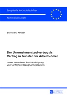 Eva-Maria Reuter - Der Unternehmenskaufvertrag als Vertrag zu Gunsten der Arbeitnehmer