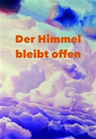 Anna Schmidt, Angel Weiss, Angela Weiss, Domenic Winter, Domenico Winter, Dominico Winter... - Der Himmel bleibt offen