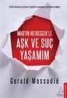 Gerald Messadie - Martin Heideggerle Ask ve Suc Yasamim