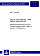Anke Reichert - Trainerkompetenzen in der Wissensgesellschaft
