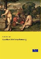 Rudolf Steiner - Goethes Weltanschauung