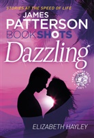 Elizabeth Hayley, James Patterson, James Hayley Patterson - Dazzling - The Diamond Trilogy