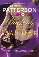 James Patterson, Samantha Towle - Sacking the Quarterback