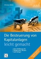 Christian Möller, Christian (Prof. Dr.) Möller - Die Besteuerung von Kapitalanlagen - leicht gemacht.