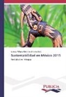 Ignaci Alfonso Martínez Jiménez, Ignacio Alfonso Martínez Jiménez, Ignacio Alfonso Martínez Jiménez - Sustentabilidad en México 2015