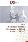 Ernest Bamou - Intégration des Etats Membres de la CEMAC: Leurre ou l'Heure?