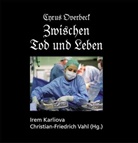 Cyrus Overbeck, Ire Karliova, Irem Karliova, VAHL, Christian Vahl - Zwischen Tod und Leben
