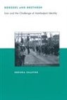 Brenda Shaffer, Sean M. Lynn-Jones, Steven E. Miller, Karen Motley - Borders and Brethren