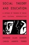 Raymond Allen Morrow, Carlos Alberto Torres, Raymond A. Morrow, Carlos Torres - Social Theory and Education