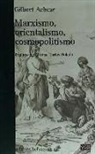 Gilbert Achcar - MARXISMO, ORIENTALISMO, COSMOPOLITISMO