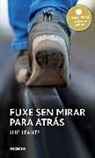 Luis Leante - Fuxe sen mirar para atrás