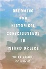 Charles Stewart - Dreaming and Historical Consciousness in Island Greece