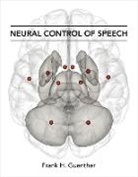 Frank H Guenther, Frank H. Guenther, Frank H. (Professor Guenther - Neural Control of Speech