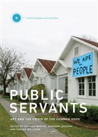 Johanna Burton, Johanna (Keith Haring Director and Curator Burton, Johanna Jackson Burton, Rosalyn Deutsche, Shannon Jackson, Lisa Phillips... - Public Servants