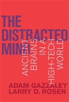Adam Gazzaley, Dr. Adam Rosen Gazzaley, Larry D. Rosen - The Distracted Mind