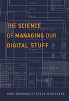 Ofer Bergman, Ofer (Bar-Ilan University) Bergman, Ofer (Bar-Ilan University) Whittaker Bergman, Ofer Whittaker Bergman, Steve Whittaker, Steve (University of California Santa Cruz) Whittaker - Science of Managing Our Digital Stuff