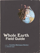 Caroline Maniaque Benton, R. Buckminster Fuller, Meredith Gaglio, Caroline Maniaque Benton, Caroline Maniaque-Benton, Howard Odum... - Whole Earth Field Guide