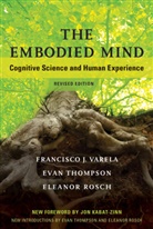 Jon Kabat-Zinn, Eleanor Rosch, Rosch Eleanor, Evan Thompson, Thompson Evan, Francisco J. Varela... - The Embodied Mind