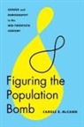 Carole R McCann, Carole R. McCann, Professor and the Chair and Professor and Mccann - Figuring the Population Bomb